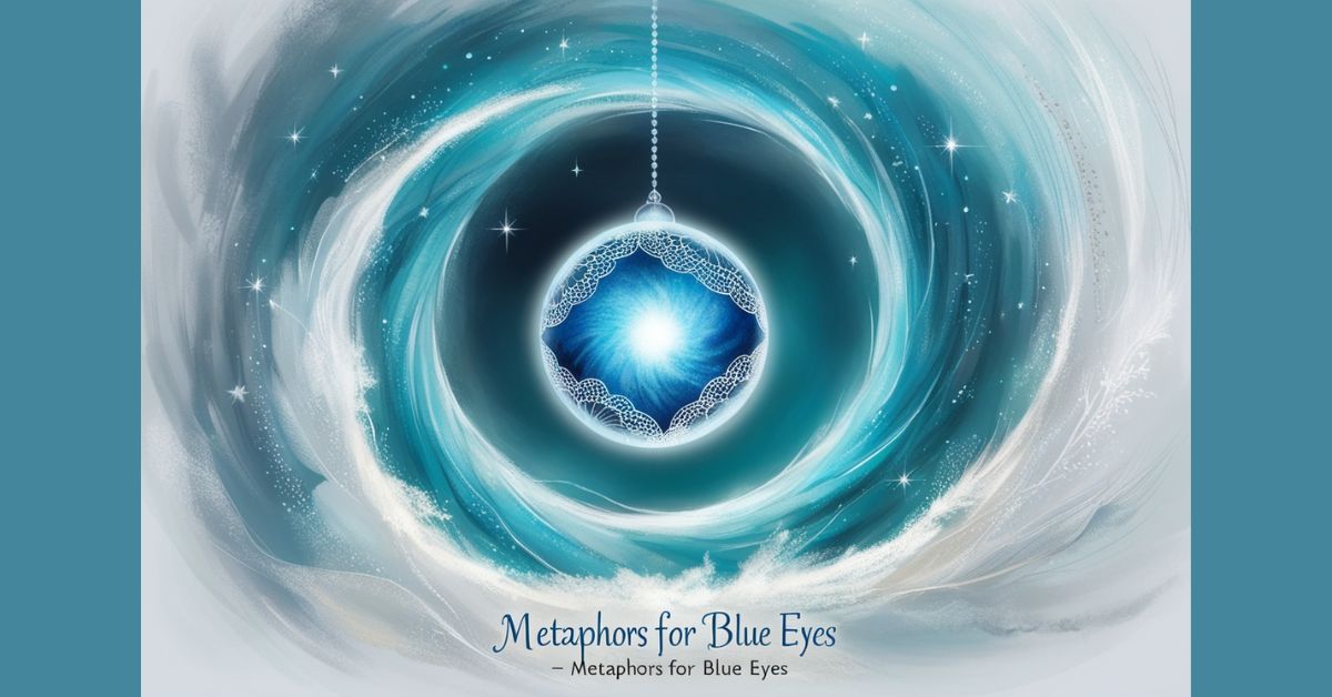 Metaphors for Blue Eyes