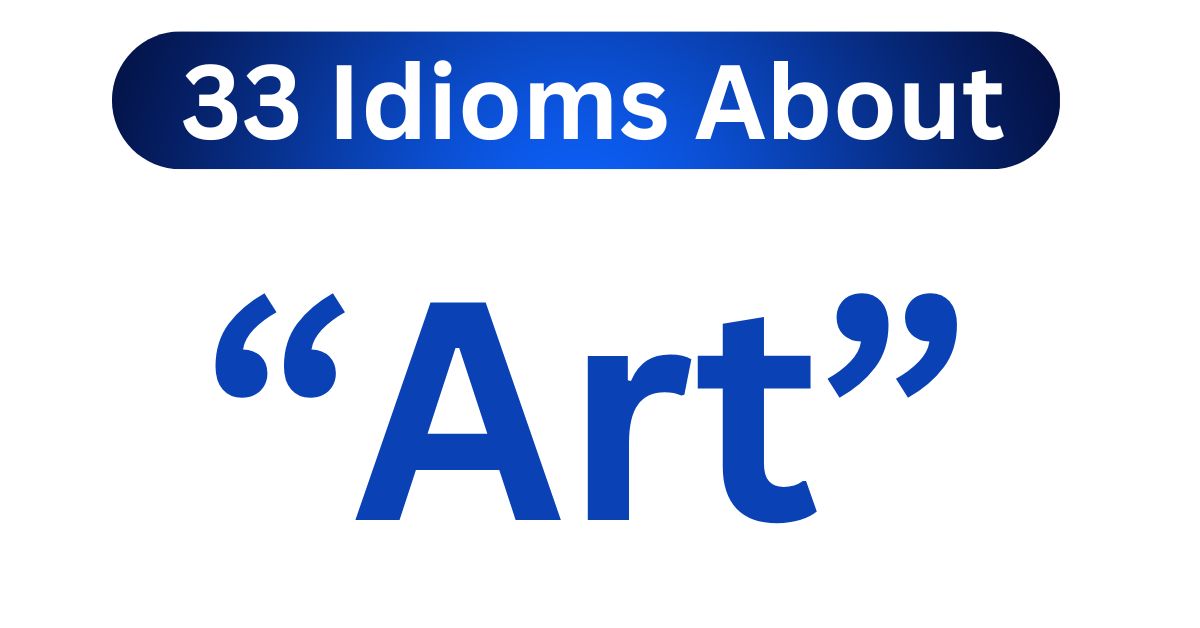 33 Idioms About Art