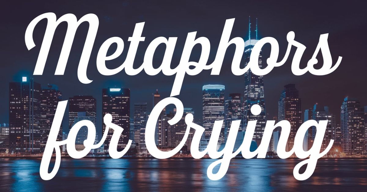 33 Metaphors for Crying