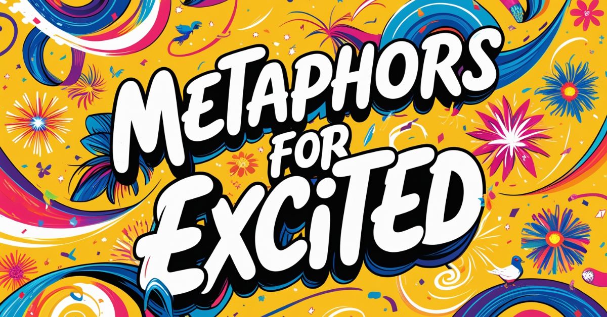 33 Metaphors for Excited