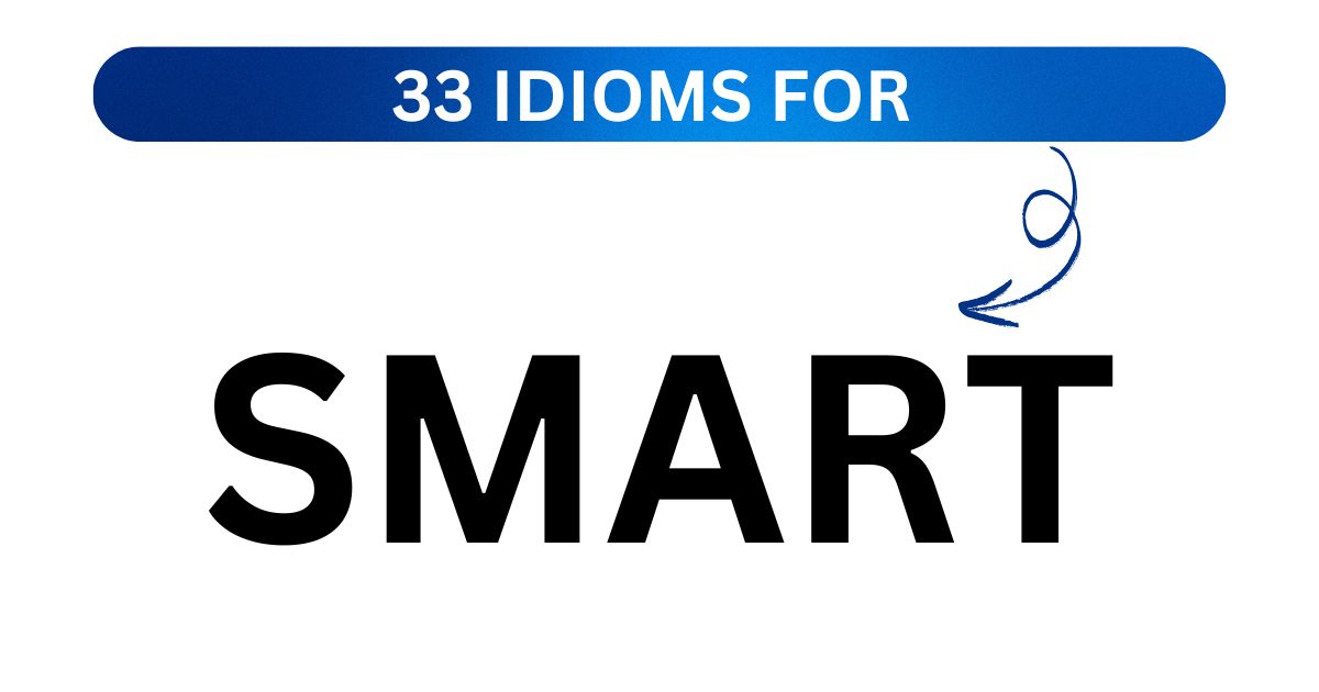 33 Idioms for Smart