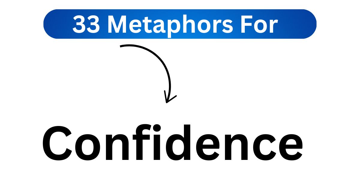 33 Metaphors for Confidence