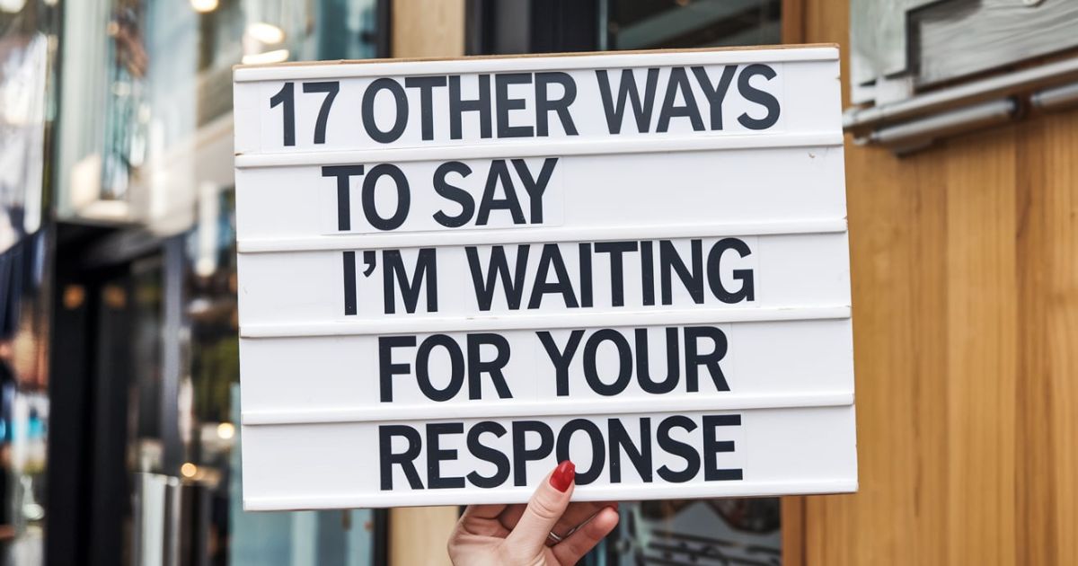 17 Other Ways to Say “I’m Waiting for Your Response”